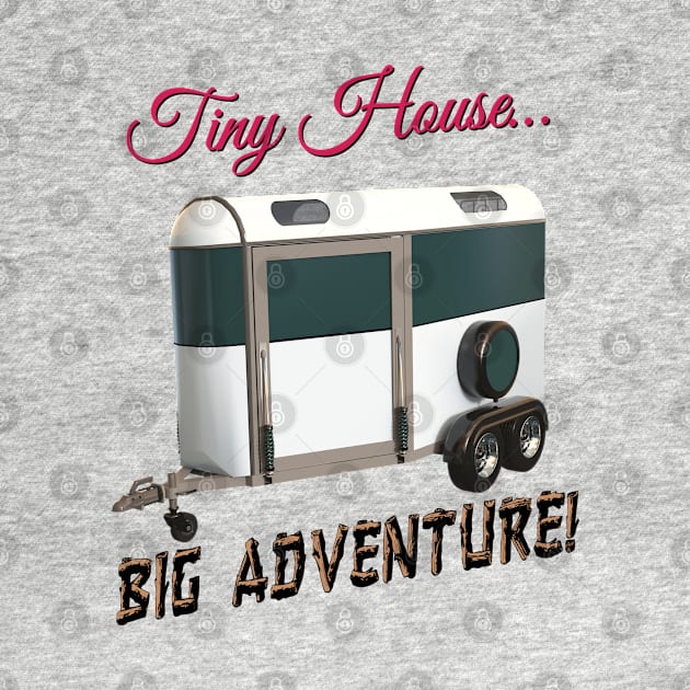 Tiny House Big Adventure by blueversion